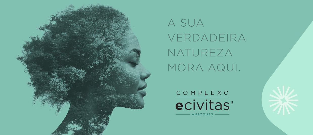Ecivitas Amazonas. A sua verdadeira natureza mora aqui.
